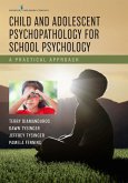 Child and Adolescent Psychopathology for School Psychology (eBook, ePUB) Child and Adolescent Psychopathology for School Psychology (eBook, ePUB)