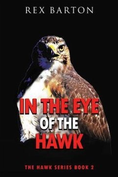 In The Eye Of The Hawk (eBook, ePUB) - Rex Barton