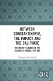 Between Constantinople, the Papacy, and the Caliphate (eBook, ePUB)