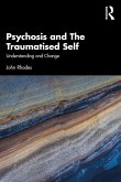 Psychosis and The Traumatised Self (eBook, ePUB)