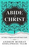 Andrew Murray Abide in Christ (eBook, ePUB) Andrew Murray Abide in Christ (eBook, ePUB)