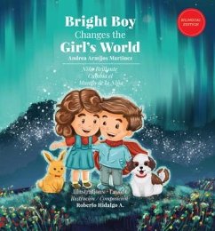 Bright Boy Changes The Girl's World (eBook, ePUB) - Armijos Martinez, Andrea; Armijos Martinez, Andrea
