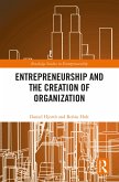 Entrepreneurship and the Creation of Organization (eBook, PDF)