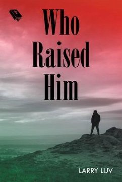 Who Raised Him (eBook, ePUB) - Luv, Larry