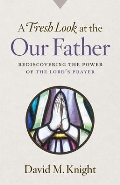 A Fresh Look at the Our Father (eBook, ePUB) - Knight, David