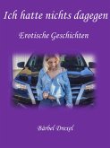 Ich hatte nichts dagegen (eBook, ePUB)