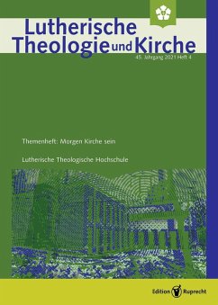 Lutherische Theologie und Kirche, Themenheft: Morgen Kirche sein - Einzelkapitel - Morgen Kirche sein. Eine gemeindliche Perspektive (eBook, PDF) - Nietzke, Markus
