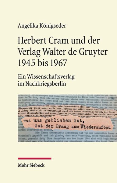 Herbert Cram und der Verlag Walter de Gruyter 1945 bis 1967 (eBook, PDF) Herbert Cram und der Verlag Walter de Gruyter 1945 bis 1967 (eBook, PDF)