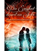 Die Ewigkeit dauert ein Jahr (eBook, ePUB)