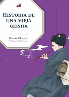 Historia de una vieja geisha (eBook, ePUB) - Okamoto, Kanoko