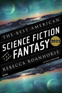 The Best American Science Fiction and Fantasy 2022 (eBook, ePUB) - Adams, John Joseph; Roanhorse, Rebecca