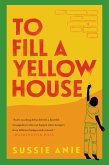 To Fill a Yellow House (eBook, ePUB)