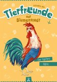 Tierfreunde aus Blumenstadt : Der tapfere Hahn (eBook, ePUB)