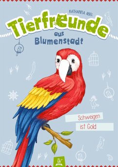 Cover Tierfreunde aus Blumenstadt : Schweigen ist Gold (eBook, ePUB)