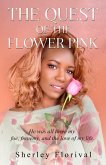 The Quest of the Flower Pink (He was all three my foe, frenemy and, the love of my life.) (eBook, ePUB) The Quest of the Flower Pink (He was all three my foe, frenemy and, the love of my life.) (eBook, ePUB)