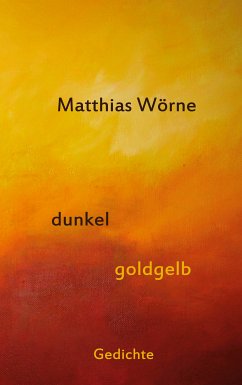 Dunkel, goldgelb (eBook, ePUB)