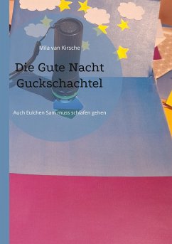 Die Gute Nacht Guckschachtel (eBook, ePUB) - Kirsche, Mila van