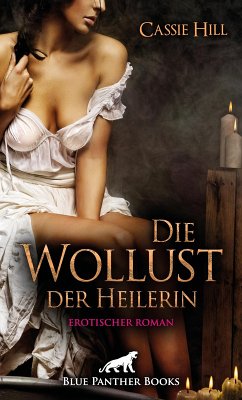 Die Wollust der Heilerin   Erotischer Roman (eBook, ePUB) - Hill, Cassie