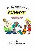 So, You Think You're Funny? (eBook, ePUB)