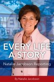 Every Life a Story: Natalie Jacobson Reporting (eBook, ePUB)