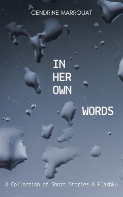 Cover In Her Own Words: A Collection of Short Stories and Flashku (eBook, ePUB)