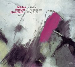 Hell'S The Hippest Way To Go - Roever,Niklas Quartett