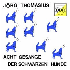 Acht Gesänge Der Schwarzen Hunde (Experimenteller - Thomasius,Jörg
