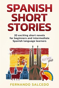 Spanish Short Stories: 20 Exciting Short Novels for Beginners and Intermediate Spanish Language Learners (eBook, ePUB) - Salcedo, Fernando