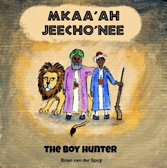 Mkaa'ah Jeecho'nee the Boy Hunter (eBook, ePUB) Cover Mkaa'ah Jeecho'nee the Boy Hunter (eBook, ePUB)