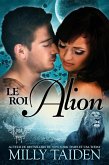 Le Roi Alion (Agence de Rencontres Paranormales, #6) (eBook, ePUB)