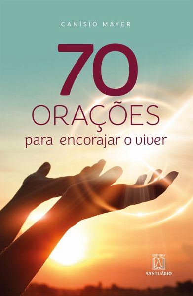 70 orações para encorajar o viver (eBook, ePUB) 70 orações para encorajar o viver (eBook, ePUB)