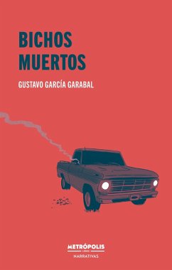 Bichos muertos (eBook, ePUB) - Garabal, Gustavo García