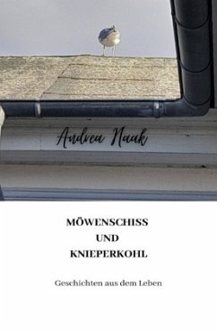 Möwenschiss und Knieperkohl - Haak, Andrea