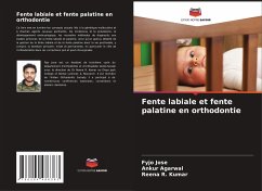 Fente labiale et fente palatine en orthodontie - Jose, Fyjo;Agarwal, Ankur;Kumar, Reena R.