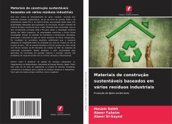 Materiais de construção sustentáveis baseados em vários resíduos industriais - saleh, Hosam;Faheim, Abeer;El-Sayed, Abeer