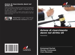 Azione di risarcimento danni nel diritto UE - RUCHAT, Emmanuel;Frackowiak, Monika;Naumain, Clara