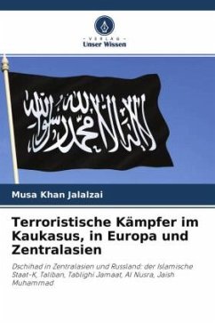 Terroristische Kämpfer im Kaukasus, in Europa und Zentralasien - Jalalzai, Musa Khan