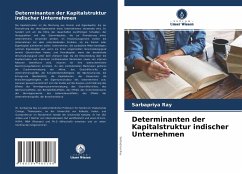 Determinanten der Kapitalstruktur indischer Unternehmen - Ray, Sarbapriya