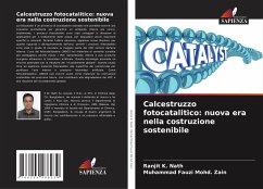 Calcestruzzo fotocatalitico: nuova era nella costruzione sostenibile - Nath, Ranjit K.;Zain, Muhammad Fauzi Mohd.