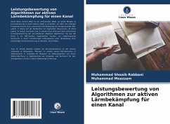 Leistungsbewertung von Algorithmen zur aktiven Lärmbekämpfung für einen Kanal - Rabbani, Muhammad Shoaib;Moazzam, Muhammad