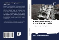 VLADENIE: MEZhDU DUShOJ I RAZUMOM - Gut'erres, Hose Daniäl'