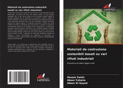 Materiali da costruzione sostenibili basati su vari rifiuti industriali - saleh, Hosam;Faheim, Abeer;El-Sayed, Abeer