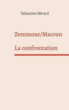 Zemmour /Macron: La confrontation - Bérard, Sébastien