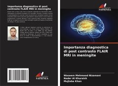 Importanza diagnostica di post contrasto FLAIR MRI in meningite - Nizamani, Waseem Mehmood;Al Khuraish, Nader;Khan, Mujtaba