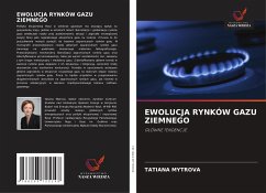 EWOLUCJA RYNKÓW GAZU ZIEMNEGO - MYTROVA, TATIANA