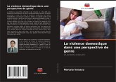 La violence domestique dans une perspective de genre La violence domestique dans une perspective de genre