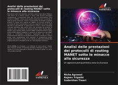 Analisi delle prestazioni dei protocolli di routing MANET sotto le minacce alla sicurezza - Agrawal, Richa;Tripathi, Rajeev;Tiwari, Sudarshan