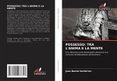 POSSESSO: TRA L'ANIMA E LA MENTE