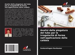 Analisi della piegatura del tubo per le irregolarità di forma nell'applicazione della caldaia - Ravikumar, Sankaralingam