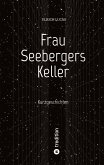 Frau Seebergers Keller